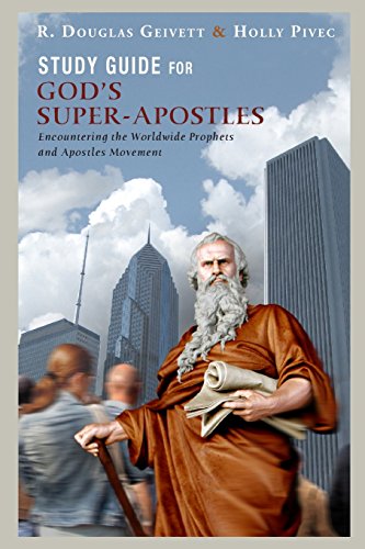 Study Guide for God's Super-Apostles  Encountering the Worldwide Prophets and A [Paperback]