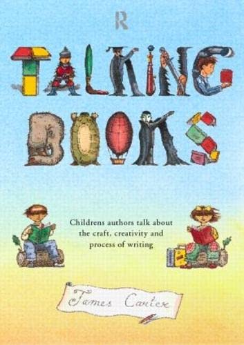 Talking Books Children's Authors Talk About the Craft, Creativity and Process o [Paperback]