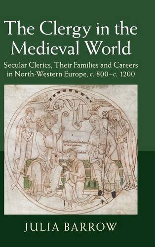 The Clergy in the Medieval World Secular Clerics, their Families and Careers in [Hardcover]