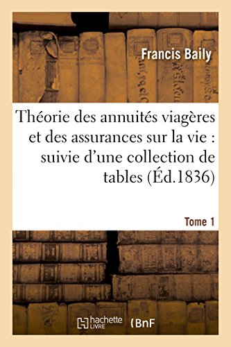 Theorie des Annuites Viageres et des Assurances Sur la Vie  Suivie d'une Collec [Paperback]