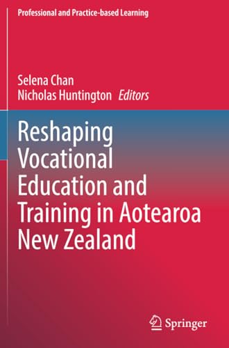 Reshaping Vocational Education and Training in Aotearoa New Zealand [Paperback]