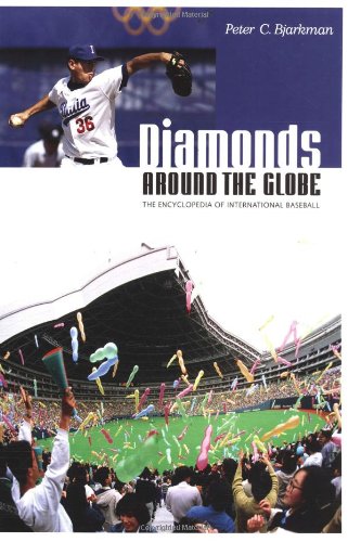 Diamonds Around The Globe The Encyclopedia Of International Baseball [Hardcover]