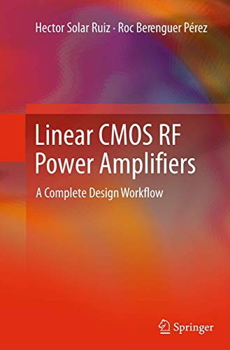 Linear CMOS RF Power Amplifiers A Complete Design Workflow [Paperback]