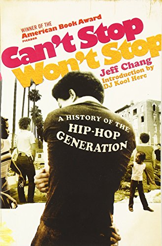 Can't Stop Won't Stop A History of the Hip-Hop Generation [Paperback]