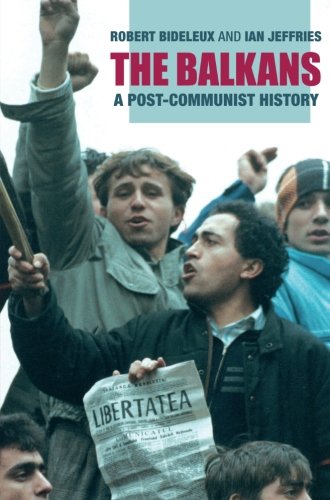The Balkans A Post-Communist History [Paperback]