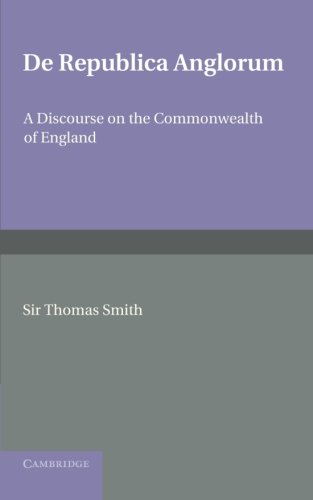 De republica Anglorum A Discourse on the Commonwealth of England [Paperback]