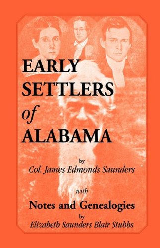 Early Settlers of Alabama with Notes and Genealogies [Paperback]