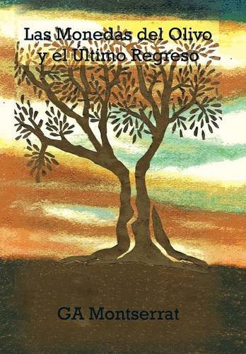 Las Monedas Del Olivo Y El ltimo Regreso (spanish Edition) [Hardcover]