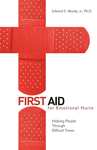 First Aid For Emotional Hurts [Paperback]