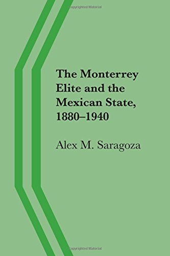The Monterrey Elite And The Mexican State, 1880-1940 [Paperback]