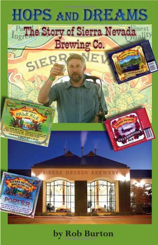 Hops And Dreams The Story Of Sierra Nevada Brewing Co. [Paperback]