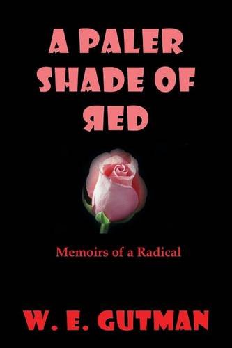 Paler Shade of Red  Memoirs of a Radical [Paperback]