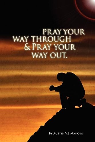 Pray Your Way Through & Pray Your Way Out [Paperback]