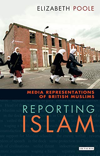 Reporting Islam Media Representations of British Muslims [Paperback]