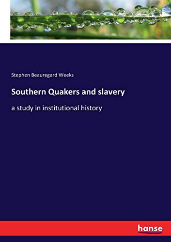 Southern Quakers and Slavery [Paperback]