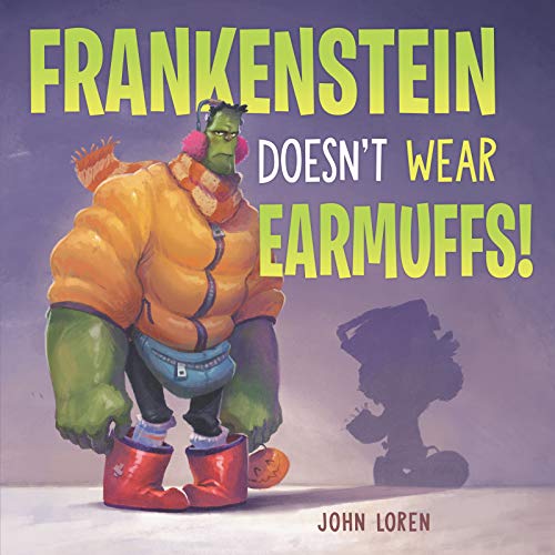 Frankenstein Doesn't Wear Earmuffs [Hardcover]