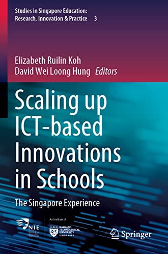 Scaling up ICT-based Innovations in Schools The Singapore Experience [Paperback]