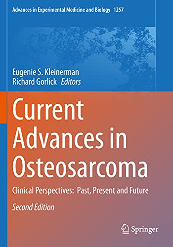 Current Advances in Osteosarcoma Clinical Perspectives  Past, Present and Futu [Paperback]