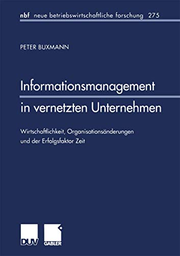 Informationsmanagement in vernetzten Unternehmen Wirtschaftlichkeit, Organisati [Paperback]