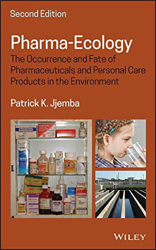 Pharma-Ecology The Occurrence and Fate of Pharmaceuticals and Personal Care Pro [Hardcover]