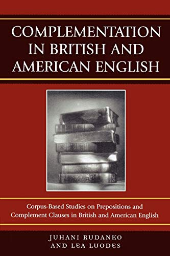 Complementation in British and American English Corpus-Based Studies on Preposi [Paperback]