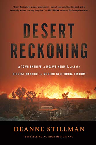 Desert Reckoning A Town Sheriff, a Mojave Hermit, and the Biggest Manhunt in Mo [Paperback]