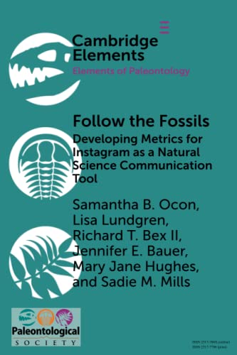 Follow the Fossils Developing Metrics for Instagram as a Natural Science Commun [Paperback]