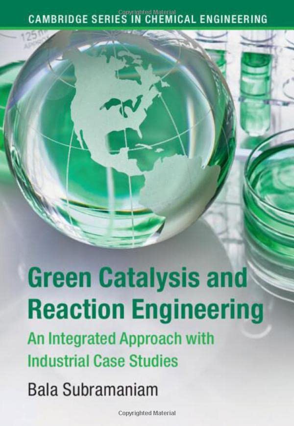 Green Catalysis and Reaction Engineering An Integrated Approach with Industrial [Hardcover]