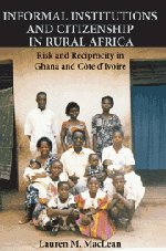 Informal Institutions and Citizenship in Rural Africa Risk and Reciprocity in G [Hardcover]