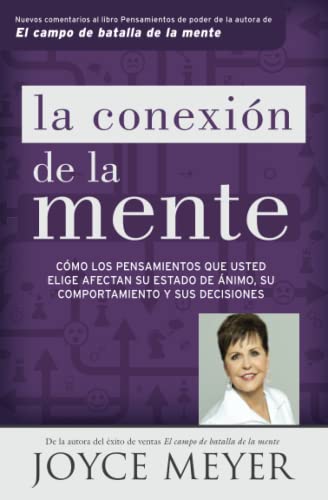 La conexi&243n de la mente C&243mo los pensamientos que usted elige afectan [Paperback]