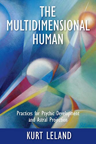 Multidimensional Human  Practices for Psychic Development and Astral Projection [Paperback]