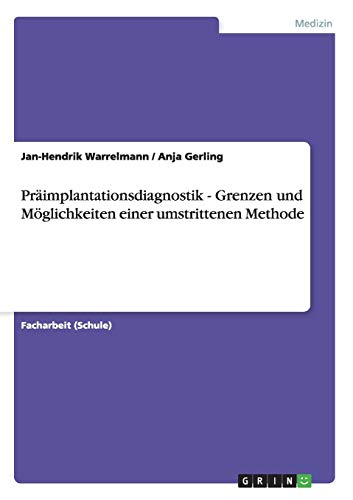 PRIMPLANTATIONSDIAGNOSTIK - GRENZEN UND MGLICHKEITEN EINER UMSTRITTENEN METHOD [Paperback]