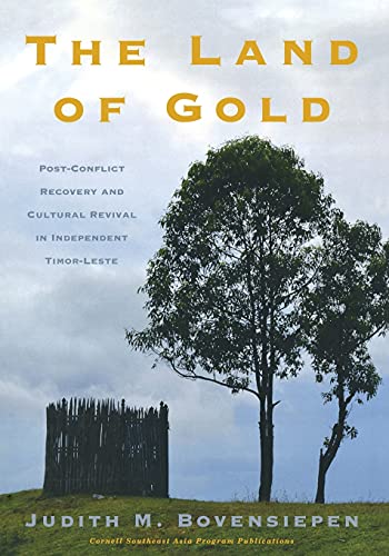 The Land Of Gold Post-Conflict Recovery And Cultural Revival In Independent Tim [Paperback]