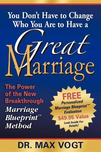 You Don't Have to Change Who You Are to Have a Great Marriage The Power of the  [Paperback]