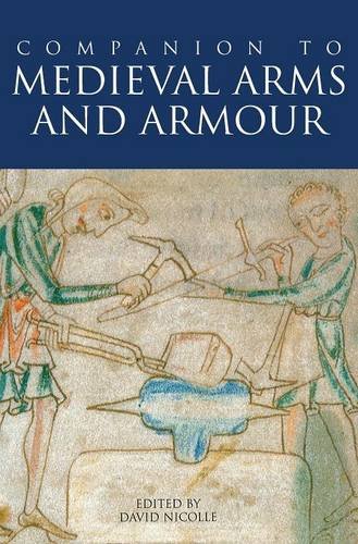 A Companion To Medieval Arms And Armour [Hardcover]