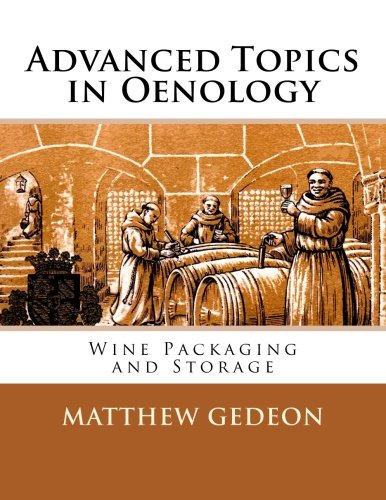 Advanced Topics In Oenology Wine Packaging And Storage [Paperback]