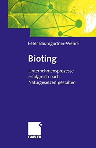 Bioting Unternehmensprozesse erfolgreich nach Naturgesetzen gestalten [Paperback]