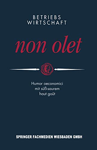 Betriebswirtschaft non olet Humor oeconomici mit s-saurem haut got [Paperback]