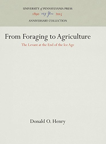 From Foraging to Agriculture  The Levant at the End of the Ice Age [Hardcover]