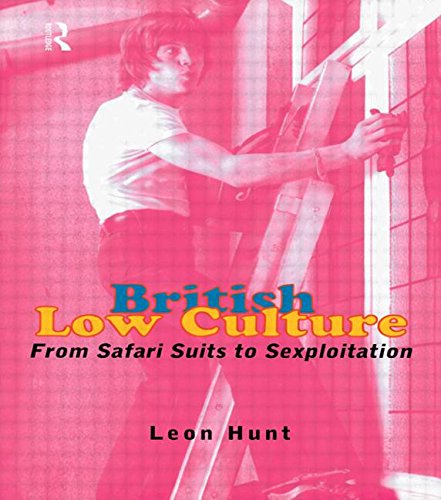 British Low Culture From Safari Suits to Sexploitation [Paperback]