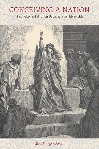 Conceiving a Nation The Development of Political Discourse in the Hebrew Bible [Paperback]