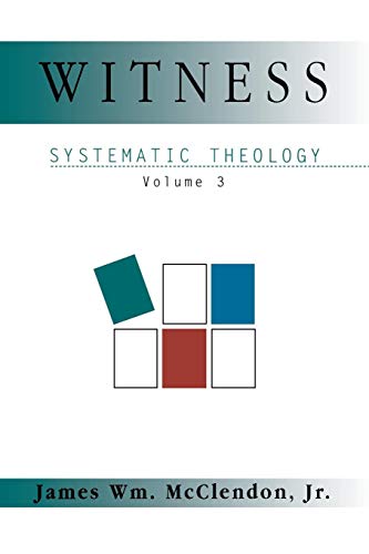 Systematic Theology, Vol. 3 Witness [Paperback]