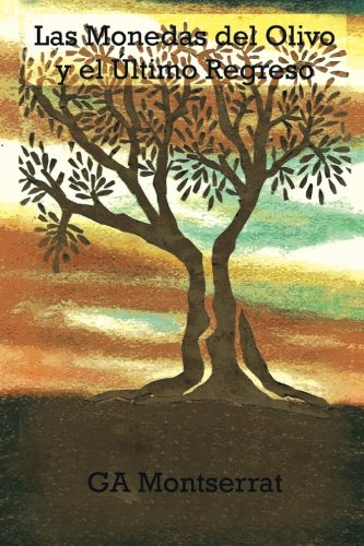 Las Monedas Del Olivo Y El ltimo Regreso (spanish Edition) [Paperback]
