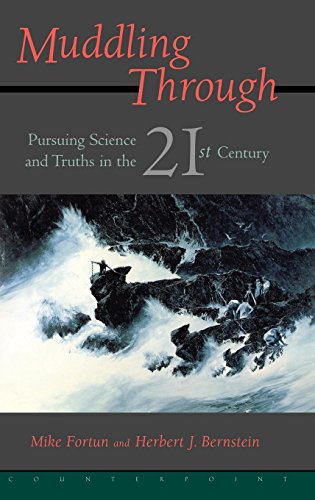 Muddling Through Pursuing Science and Truth in the Twenty-first Century [Hardcover]