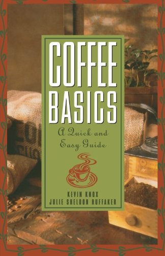 Coffee Basics A Quick and Easy Guide [Paperback]