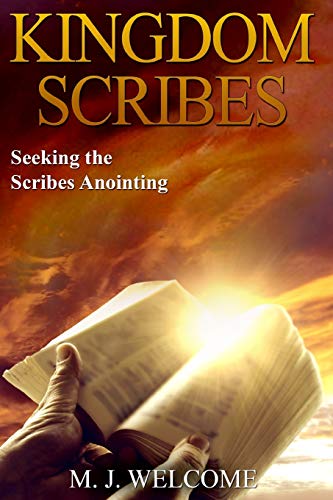 Kingdom Scribes  Seeking the Scribes Anointing [Paperback]