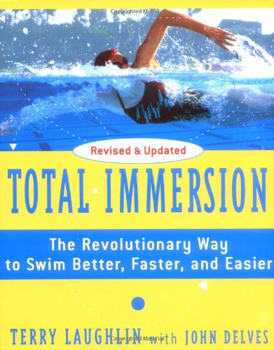 Total Immersion The Revolutionary Way To Swim Better, Faster, and Easier [Paperback]