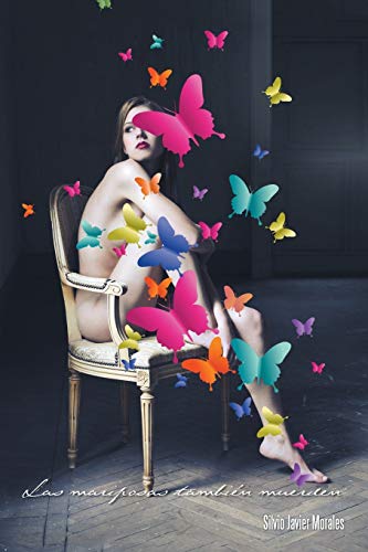 Las Mariposas Tambin Muerden. (spanish Edition) [Paperback]
