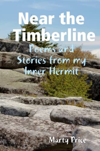 Near the Timberline  Poems and Stories from My Inner Hermit [Paperback]
