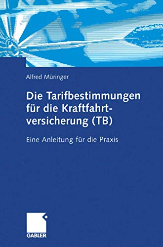 Die Tarifbestimmungen fr die Kraftfahrtversicherung (TB) Eine Anleitung fr di [Paperback]